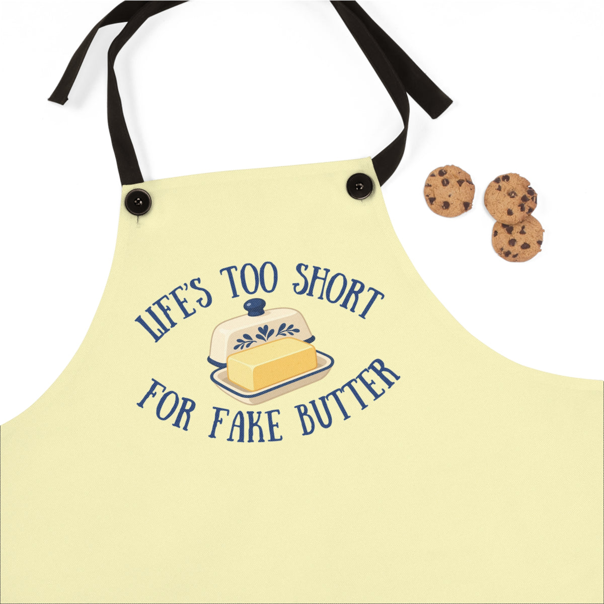 Life's Too Short for Fake Butter Kitchen Apron