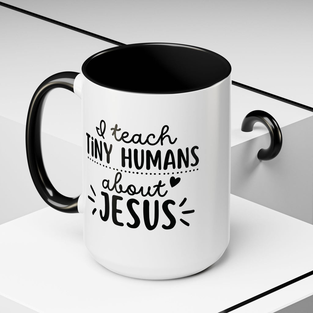 I Teach Tiny Humans about Jesus Coffee Mug