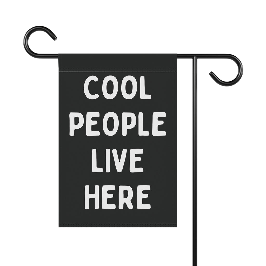 Cool People Live Here Black & White Garden Flag