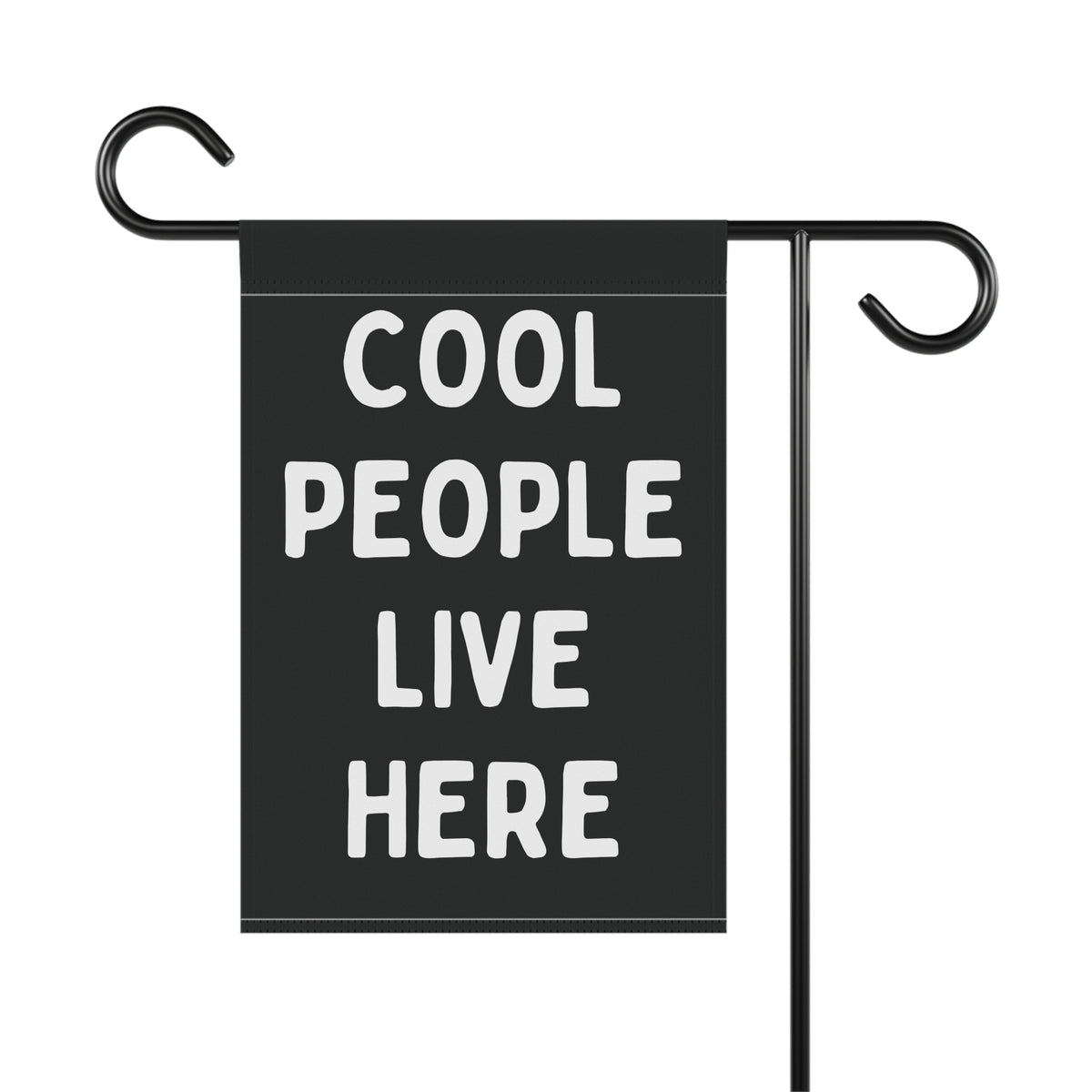Cool People Live Here Black & White Garden Flag
