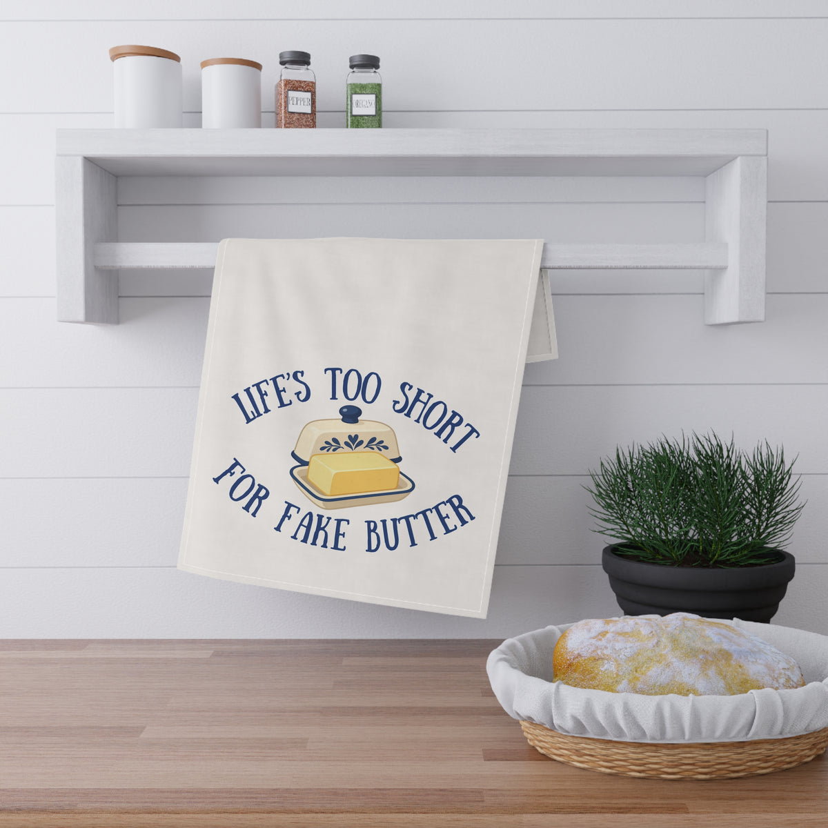 Life's Too Short for Fake Butter Kitchen Towel