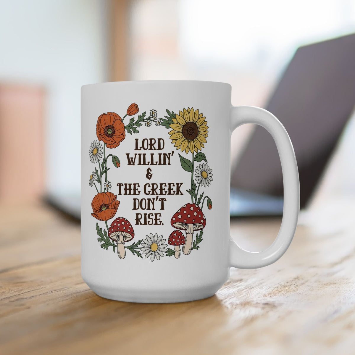 Lord Willin' Creek Don't Rise 15oz Coffee Mug
