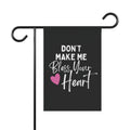 Don't Make Me Bless Your Heart Garden Flag