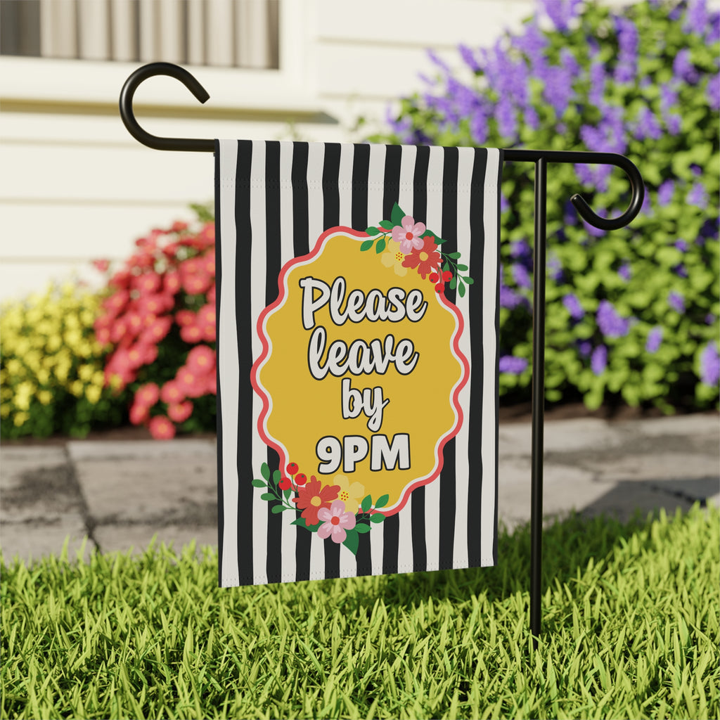 Please Leave By Nine Garden Flag