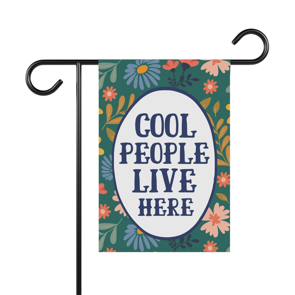 Cool People Live Here Garden Flag