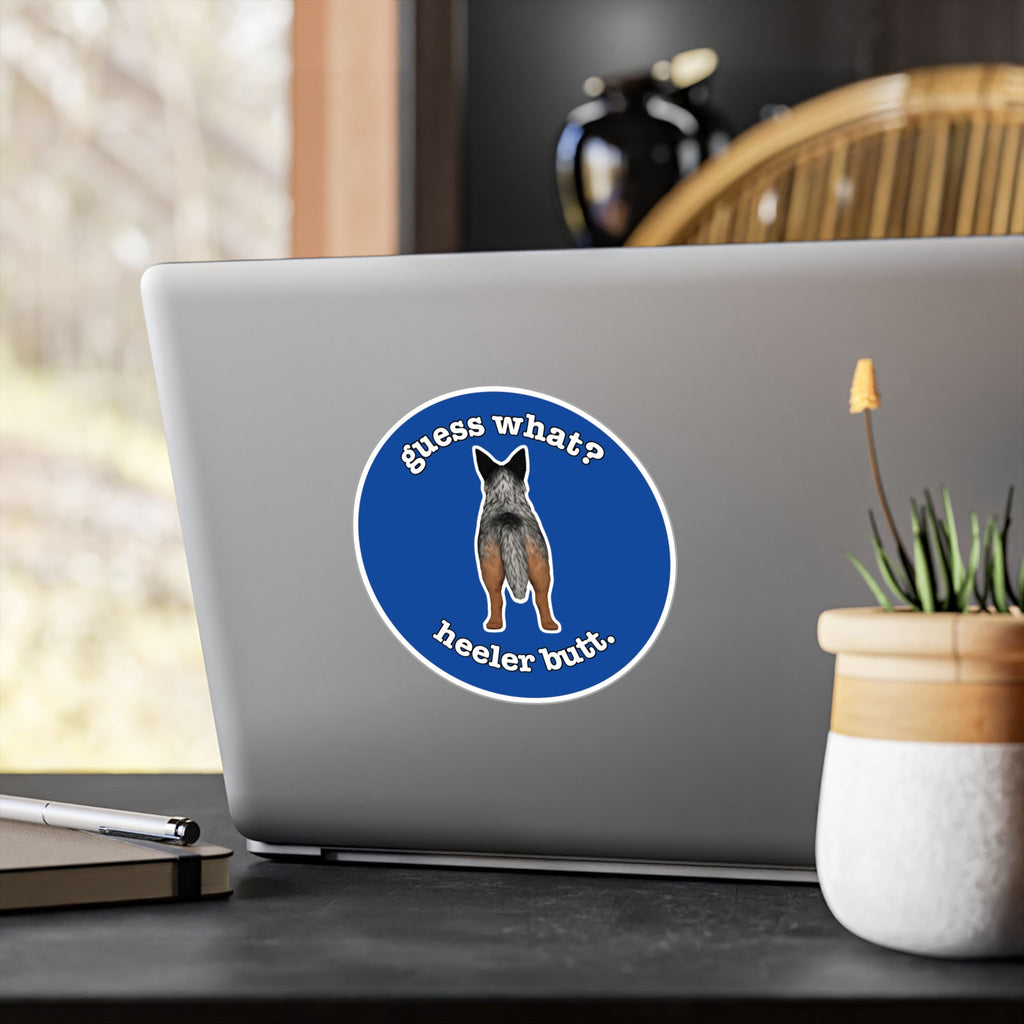 Guess What? Heeler Butt Vinyl Sticker Decal