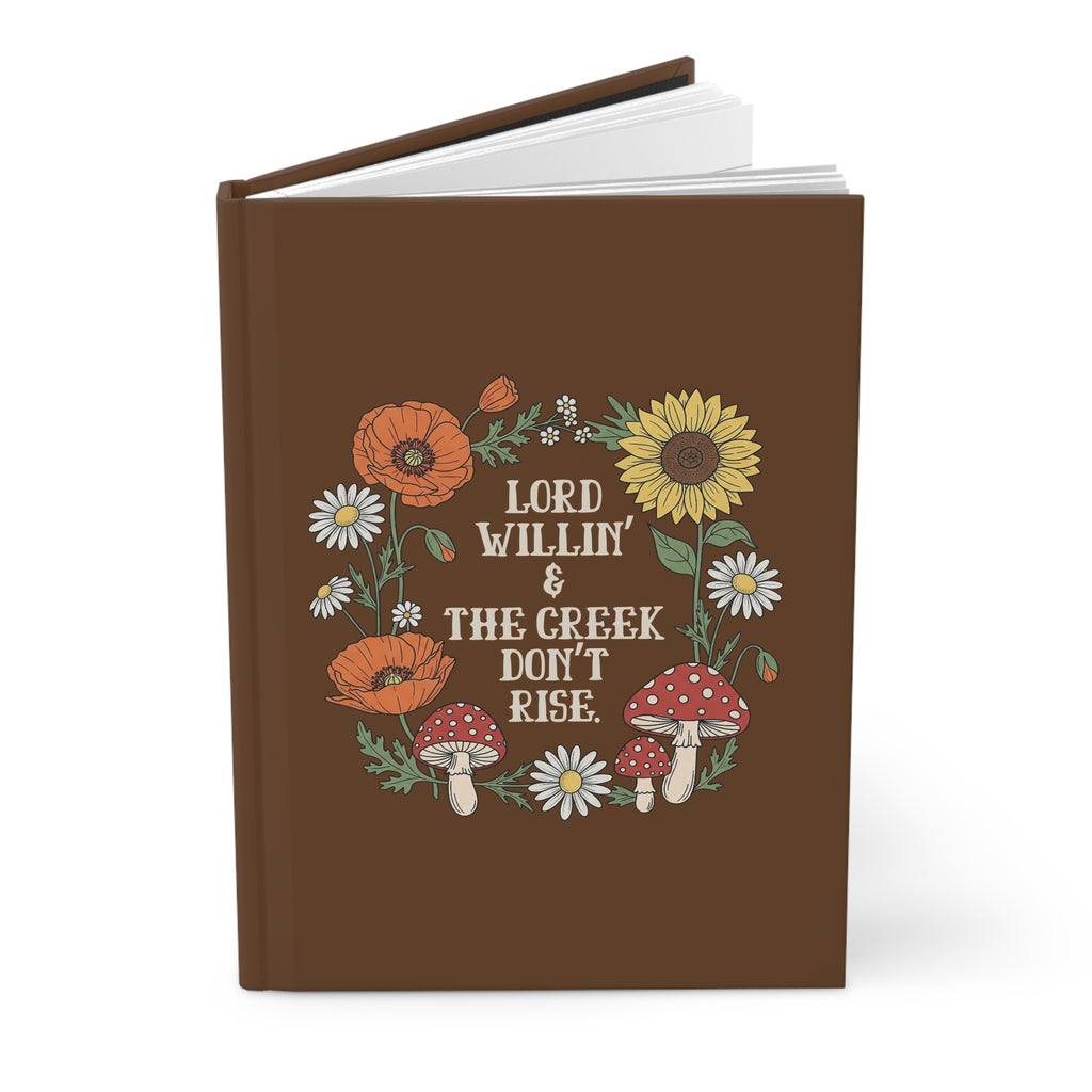 Lord Willin' Creek Don't Rise Hardcover Journal