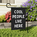 Cool People Live Here Black & White Garden Flag