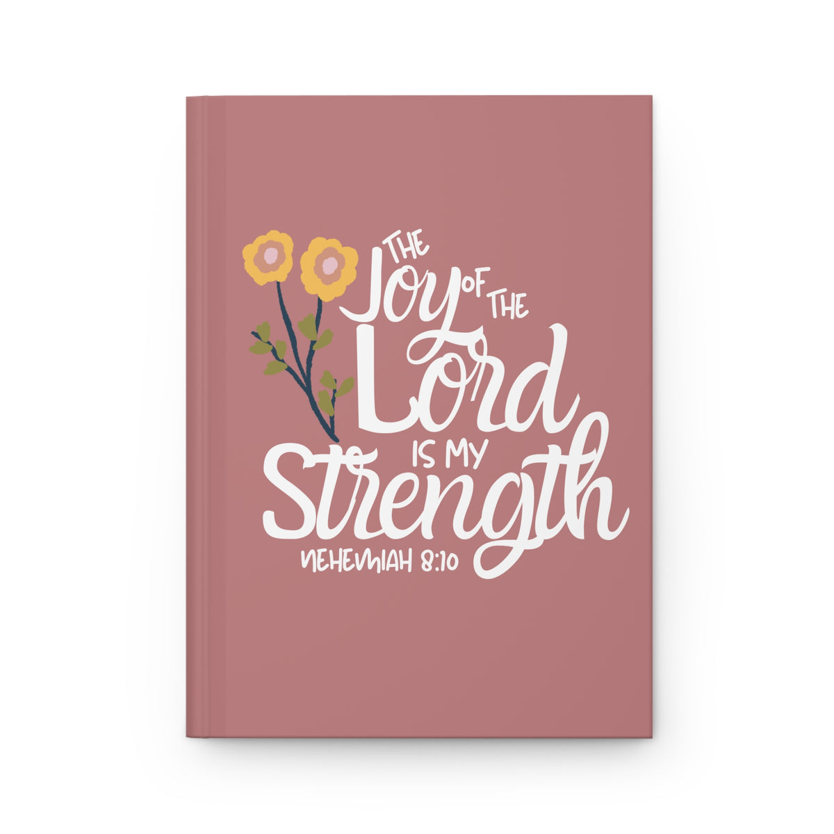 The Joy of the Lord is My Strength Hardcover Prayer Journal