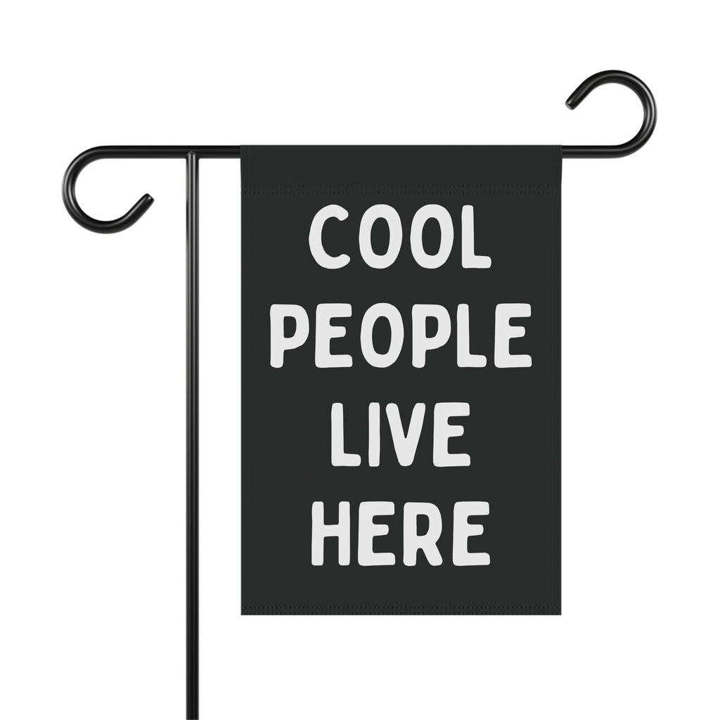 Cool People Live Here Black & White Garden Flag