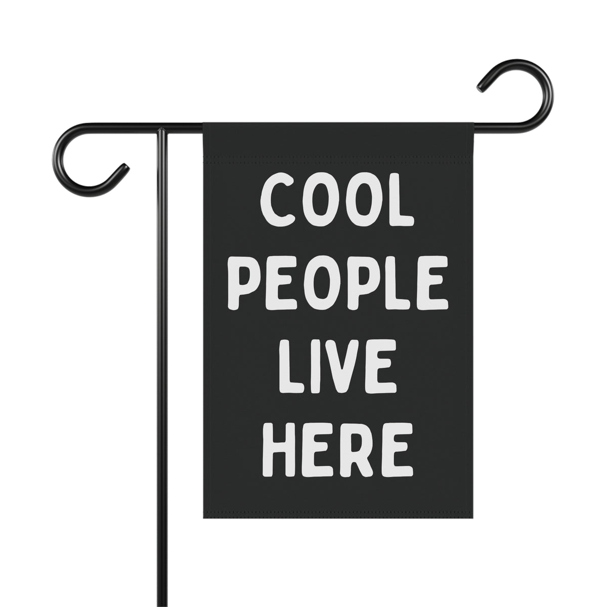 Cool People Live Here Black & White Garden Flag