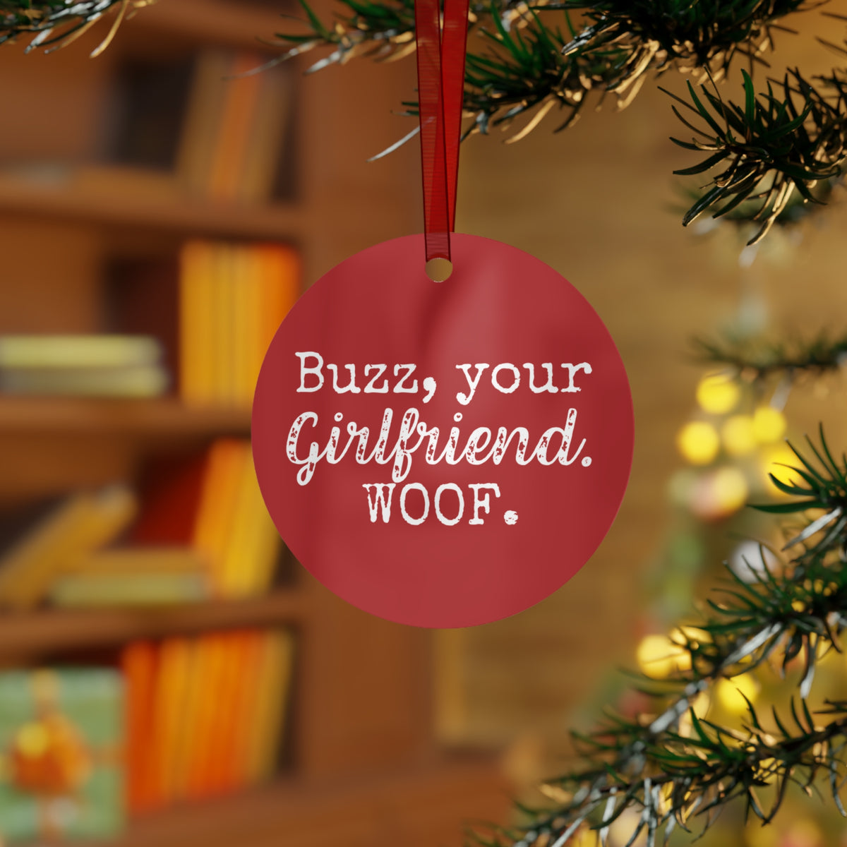 Buzz Your Girlfriend,Woof! Christmas Movie Metal Ornament