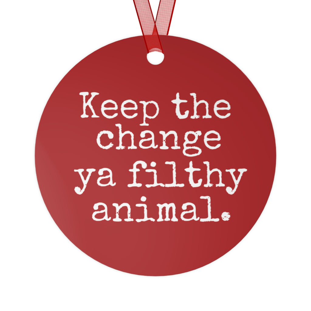 Keep the Change Christmas Movie Metal Ornament