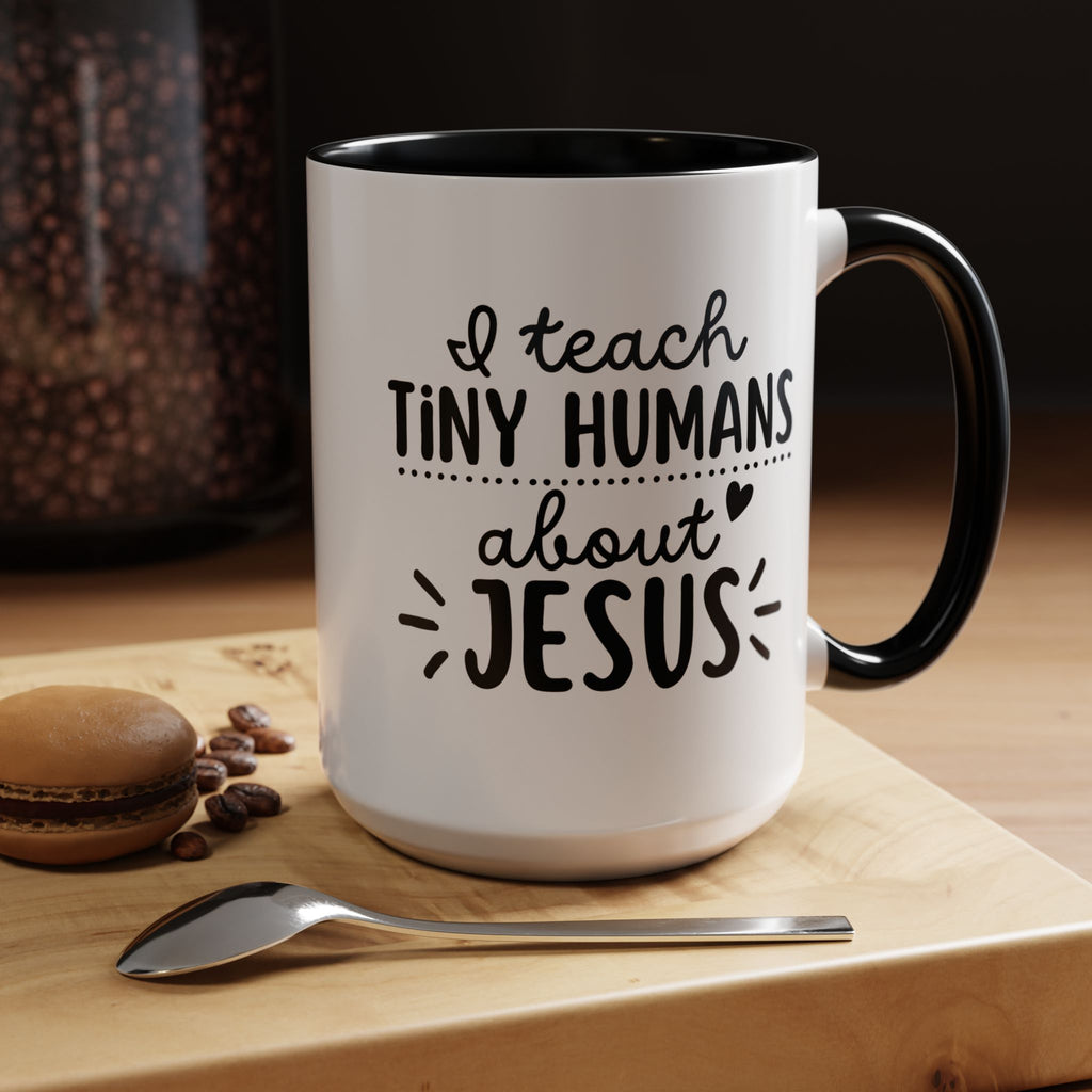 I Teach Tiny Humans about Jesus Coffee Mug
