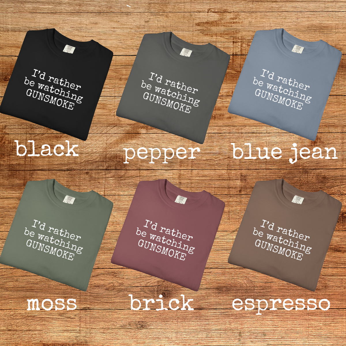 Rather Be Watching Gunsmoke Comfort Colors Graphic Tee