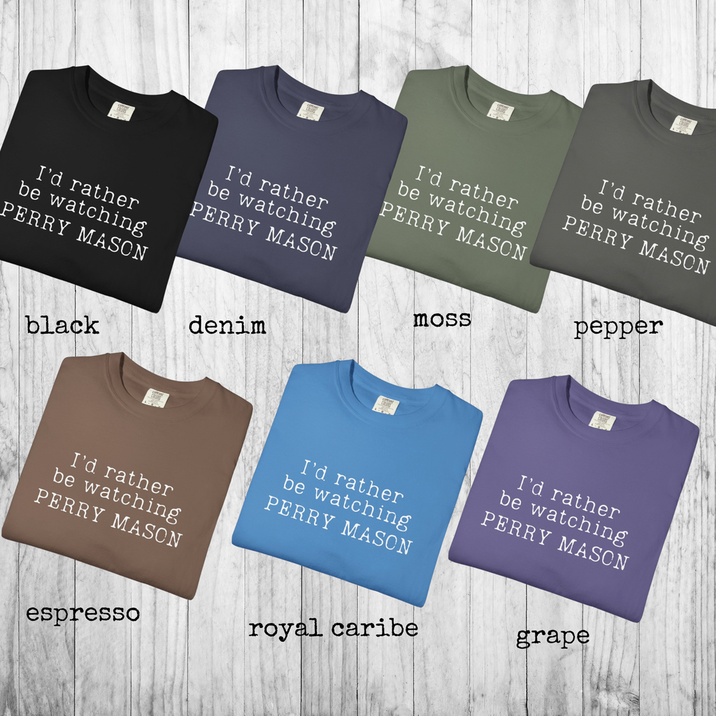 Rather Be Watching Perry Mason Comfort Colors Graphic Tee
