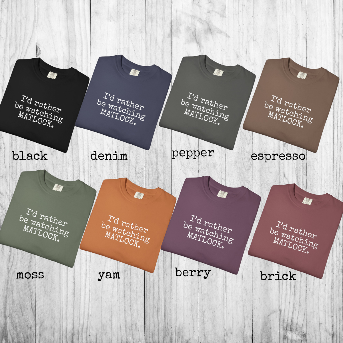 Rather Be Watching Matlock Comfort Colors Graphic Tee