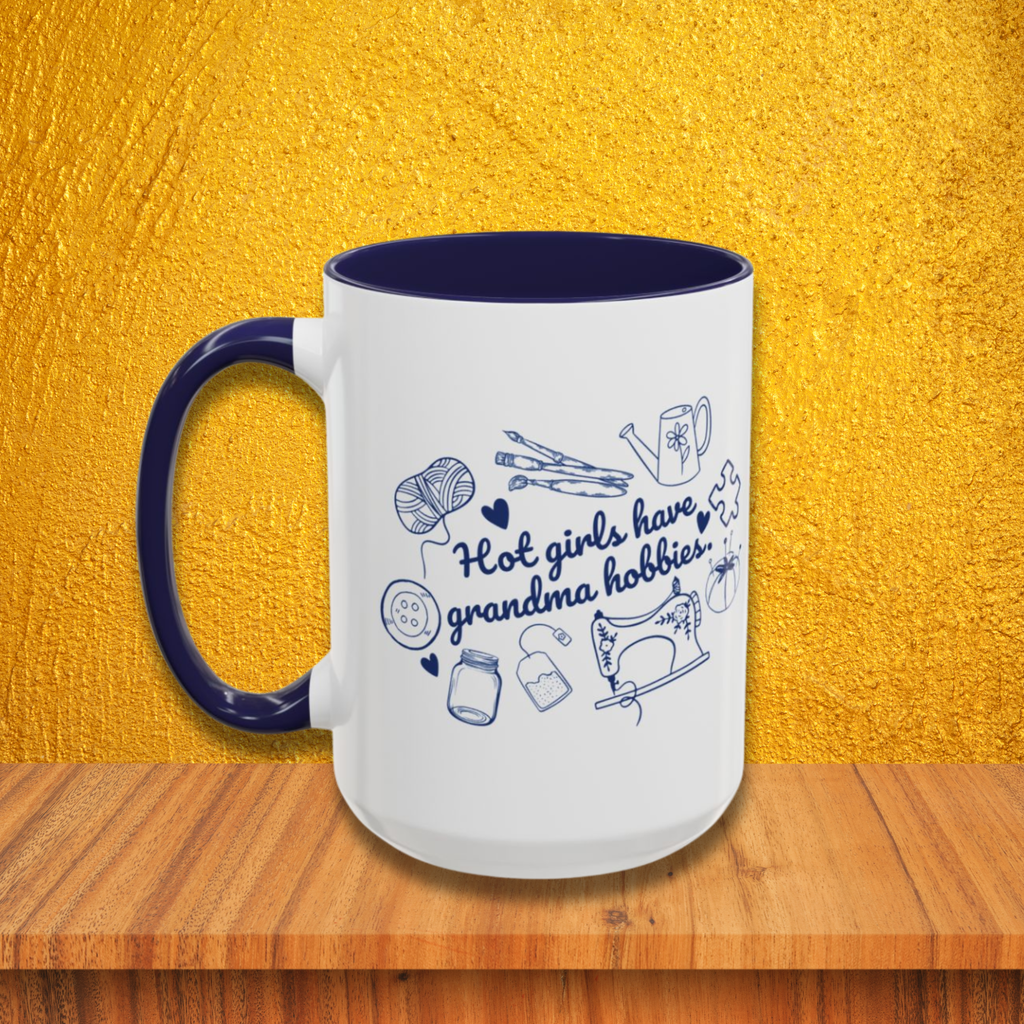 Hot Girls Have Grandma Hobbies Coffee Mug