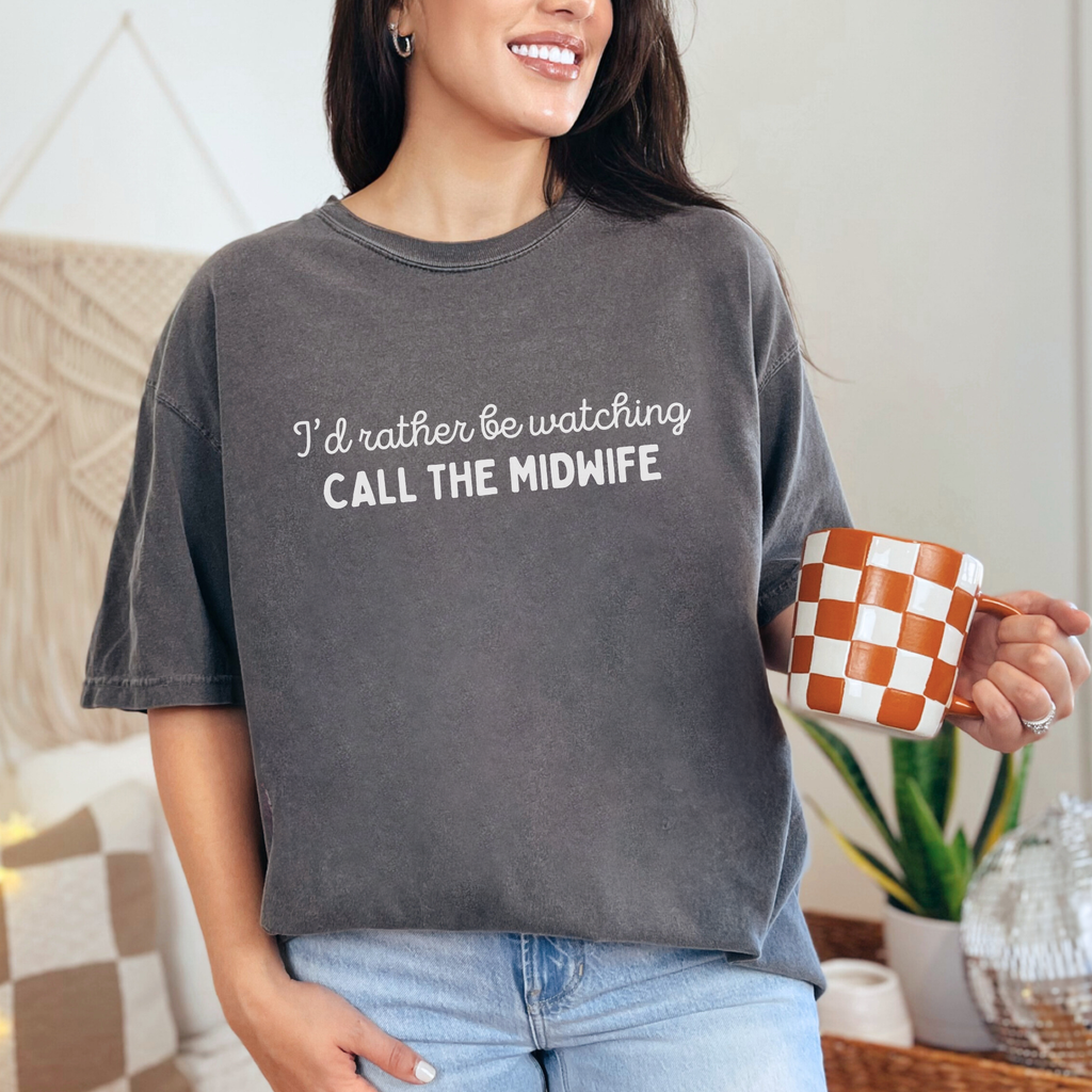 I'd Rather Be Watching Call the Midwife Comfort Colors Graphic Tee