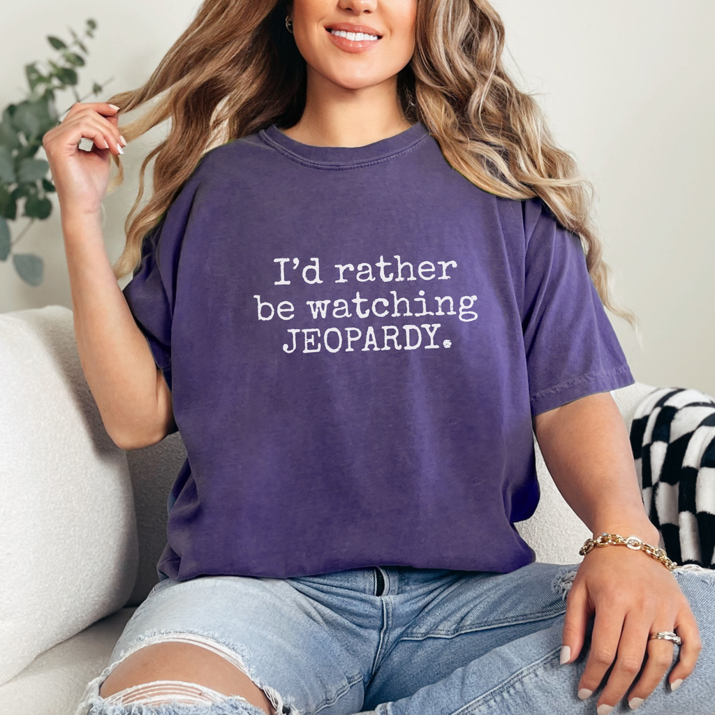 Rather Be Watching Jeopardy Comfort Colors Graphic Tee