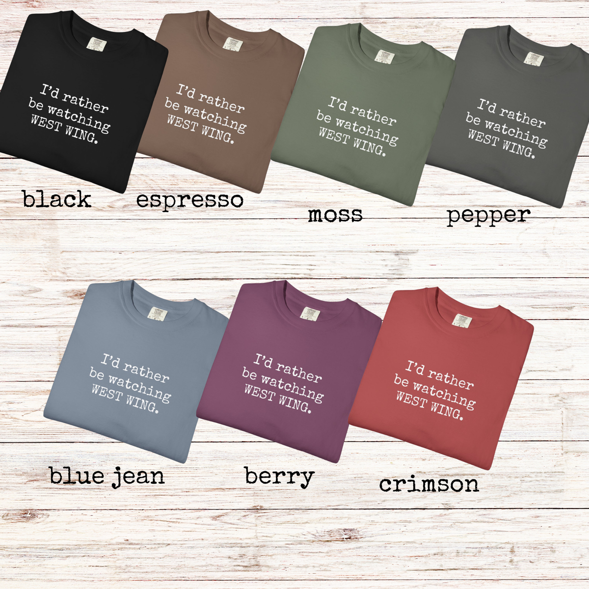 Rather Be Watching West Wing Comfort Colors Graphic Tee